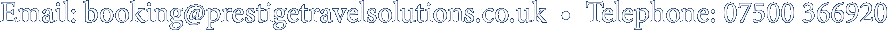 Email: booking@prestigetravelsolutions.co.uk  • 